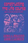 E-Book (epub) Constructing the Life Course von James A. Holstein, Jaber F. Gubrium