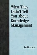 E-Book (epub) What They Didn't Tell You About Knowledge Management von Jay Liebowitz