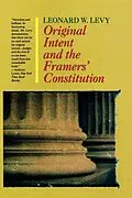 ePUB Original Intent and the Framers' Constitution von Leonard W. Levy