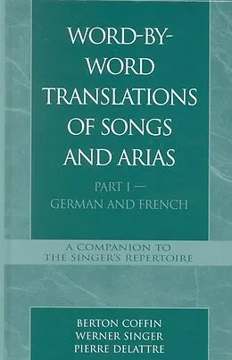 E-Book (epub) Word-By-Word Translations of Songs and Arias, Part I von Berton Coffin, Werner Singer, Pierre Delattre
