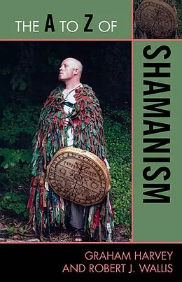 E-Book (epub) The A to Z of Shamanism von Graham Harvey, Robert J. Wallis