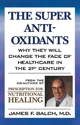 E-Book (epub) Super Anti-Oxidants von James F. Balch
