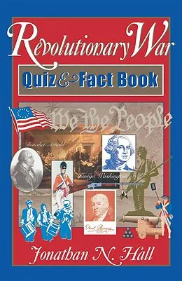 E-Book (epub) Revolutionary War Quiz and Fact Book von Jonathan N. Hall