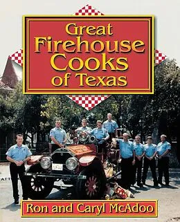 E-Book (epub) Great Firehouse Cooks of Texas von Ron McAdoo, Caryl Mcadoo
