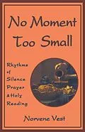 E-Book (epub) No Moment Too Small von Norvene Vest
