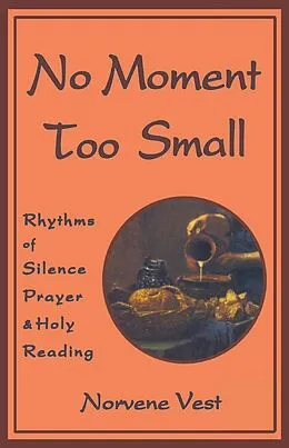 E-Book (epub) No Moment Too Small von Norvene Vest