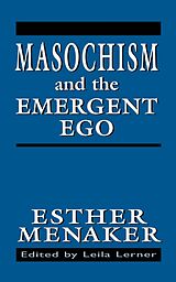 eBook (pdf) Masochism and the Emergent Ego de Esther Menaker