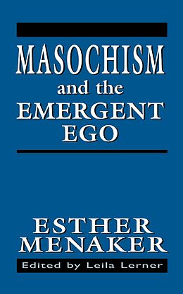 eBook (pdf) Masochism and the Emergent Ego de Esther Menaker