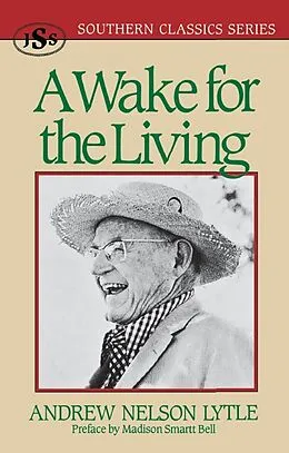 E-Book (epub) A Wake for the Living von Andrew Nelson Lytle