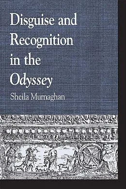 E-Book (epub) Disguise and Recognition in the Odyssey von Sheila Murnaghan