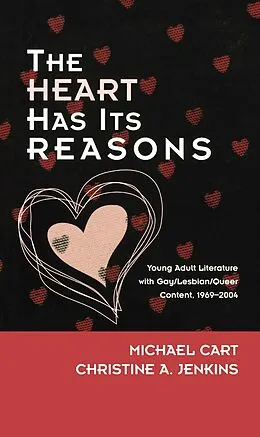 E-Book (epub) The Heart Has Its Reasons von Michael Cart, Christine A. Jenkins