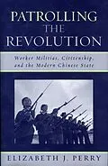 E-Book (epub) Patrolling the Revolution von Elizabeth J. Perry