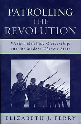 E-Book (epub) Patrolling the Revolution von Elizabeth J. Perry