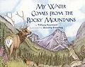 E-Book (epub) My Water Comes From the Rocky Mountains von Tiffany Fourment