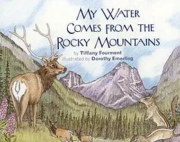 E-Book (epub) My Water Comes From the Rocky Mountains von Tiffany Fourment
