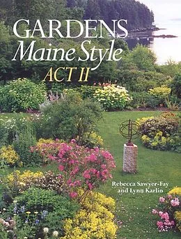 E-Book (epub) Gardens Maine Style, Act II von Rebecca Sawyer-Fay