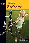 E-Book (epub) Basic Illustrated Archery von Beth Habeishi, Stephanie Mallory, Lon Levin