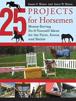 E-Book (epub) 25 Projects for Horsemen von Jessie Shiers, Jason Shiers