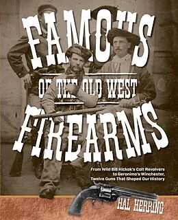 E-Book (epub) Famous Firearms of the Old West von Hal Herring