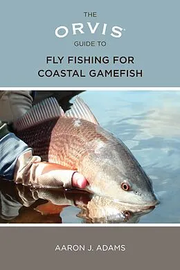 E-Book (epub) Orvis Guide to Fly Fishing for Coastal Gamefish von Aaron Adams