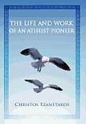Fester Einband The Life and Work of an Atheist Pioneer von Christos Tzanetakos