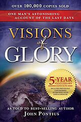 Kartonierter Einband Visions of Glory: 5-Year Anniversary Edition von John Pontius
