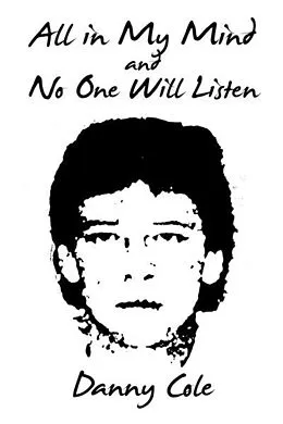 E-Book (epub) All in My Mind and No One Will Listen von Danny Cole