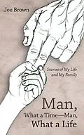E-Book (epub) Man, What a Time-Man, What a Life von Joe Brown