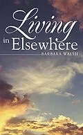 E-Book (epub) Living in Elsewhere von Barbara Walsh