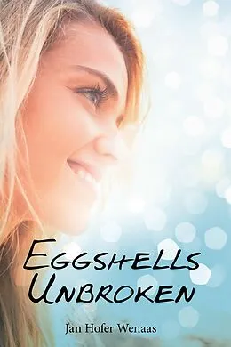 E-Book (epub) Eggshells Unbroken von Jan Hofer Wenaas