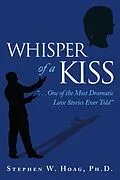 E-Book (epub) Whisper of a Kiss von Stephen W. Hoag Ph. D.