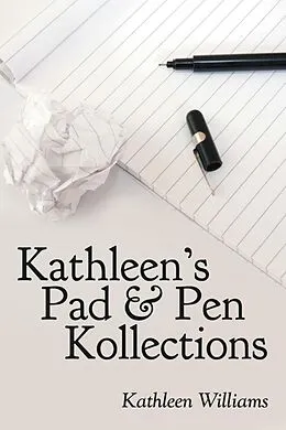 E-Book (epub) Kathleen's Pad & Pen Kollections von Kathleen Williams
