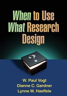 ePUB When to Use What Research Design von W. Paul Vogt, Dianne C. Gardner, Lynne M. Haeffele