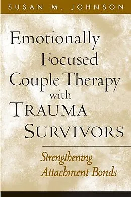 E-Book (epub) Emotionally Focused Couple Therapy with Trauma Survivors von Susan M. Johnson