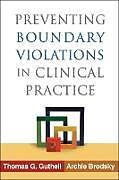 Couverture cartonnée Preventing Boundary Violations in Clinical Practice de Thomas G. Gutheil, Archie Brodsky