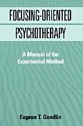 E-Book (epub) Focusing-Oriented Psychotherapy von Eugene T. Gendlin