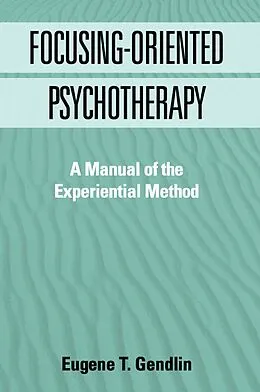 E-Book (epub) Focusing-Oriented Psychotherapy von Eugene T. Gendlin