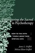 E-Book (epub) Encountering the Sacred in Psychotherapy von James L. Griffith, Melissa Elliott Griffith