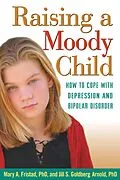 E-Book (epub) Raising a Moody Child von Mary A. Fristad, Jill S. Goldberg Arnold