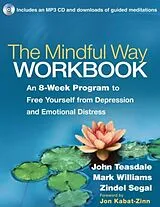 Kartonierter Einband The Mindful Way Workbook von John Teasdale, Mark (University of Oxford (Emeritus), United Kingdom) Williams, Zindel (University of Toronto?Scarborough, Canada) Segal