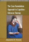 Couverture cartonnée The Case Formulation Approach to Cognitive-Behavior Therapy de Jacqueline B. Persons