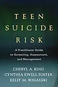 E-Book (epub) Teen Suicide Risk von Cheryl A. King, Cynthia Ewell Foster, Kelly M. Rogalski