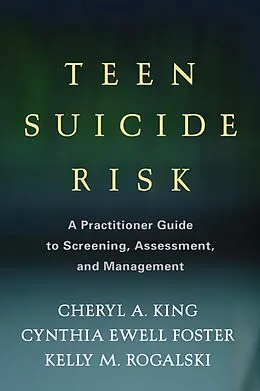 E-Book (epub) Teen Suicide Risk von Cheryl A. King, Cynthia Ewell Foster, Kelly M. Rogalski