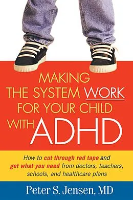 E-Book (epub) Making the System Work for Your Child with ADHD von Peter S. Jensen