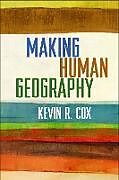 Livre Relié Making Human Geography de Kevin R. Cox