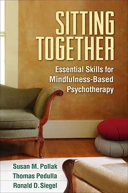 E-Book (epub) Sitting Together von Susan M. Pollak, Thomas Pedulla, Ronald D. Siegel