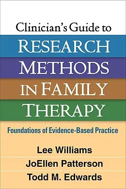 ePUB Clinician's Guide to Research Methods in Family Therapy von Lee Williams, Joellen Patterson, Todd M. Edwards