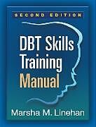 Couverture cartonnée DBT Skills Training Manual, Second Edition, Available separately: DBT Skills Training Handouts and Worksheets de Marsha M. Linehan