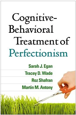 E-Book (epub) Cognitive-Behavioral Treatment of Perfectionism von Sarah J. Egan, Tracey D. Wade, Roz Shafran