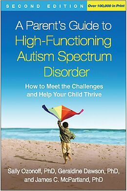 E-Book (epub) A Parent's Guide to High-Functioning Autism Spectrum Disorder von Sally Ozonoff, Geraldine Dawson, James C. Mcpartland